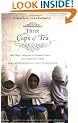Three Cups of Tea: One Man's Mission to Promote Peace . . . One School at a Time