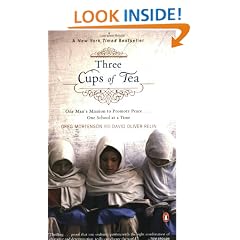 Three Cups of Tea: One Man's Mission to Promote Peace . . . One School at a Time