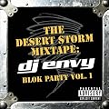 The Desert Storm Mixtape: DJ Envy - Blok Party, Vol. 1
