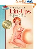 How to Draw & Paint Pin-Ups & Glamour Girls (Walter Foster Collectibles)
