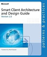 Smart Client Architecture and Design Guide (Patterns & Practices)