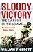 Bloody Victory: The Sacrifice on the Somme and the Making of the Twentieth Century