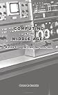 Computing in the Middle Ages: A View from the Trenches 1955-1983
