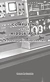 Computing in the Middle Ages: A View from the Trenches 1955-1983