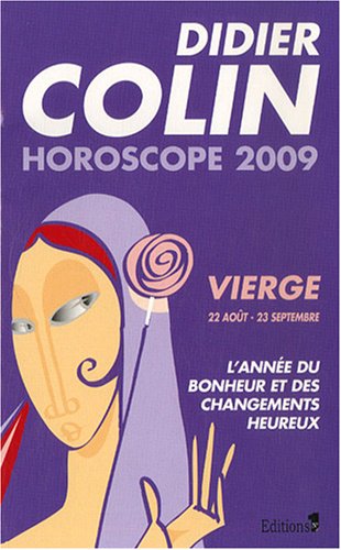 Vierge : Horoscope 2009 by Didier Colin