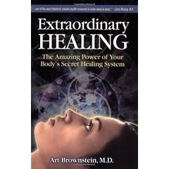 Extraordinary Healing: The Amazing Power of Your Body's Secret Healing System