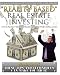"Reality Based" Real Estate Investing: WARNING-Tips And Techniques Can Make You Rich