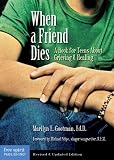 When a Friend Dies A Book for Teens About Grieving & Healing by Gootman Ed.D., Marilyn E. [Free Spirit Publishing,2005] (Paperback) Revised edition