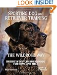 Sporting Dog and Retriever Training:...