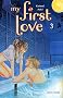 My first love, Tome 3 :