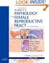 Robboy's Pathology of the Female Reproductive Tract: Expert Consult: Online and Print, 2e (Expert Consult Title: Online + Print)