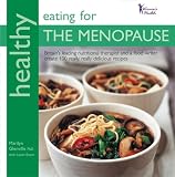 Healthy Eating for the Menopause: Published in Association with Women