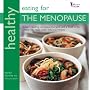 Healthy Eating for the Menopause: Published in Association with Women's Health
