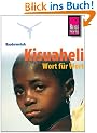 Kisuaheli Wort f�r Wort. F�r Ostafrika: Tanzania, Kenya und Uganda: Kauderwelsch, Kisuaheli Wort f�r Wort