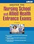 Master the Nursing School and Allied Health Entrance Examination, 17th edition (Master the Nursing School and Allied Health Entrance Examinations)