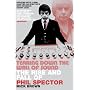 Tearing Down the Wall of Sound: The Rise and Fall of Phil Spector