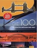 Produkt-Bild: Die 100 sch&ouml;nsten Br&uuml;cken der Welt. Mit 3-D-Modell Tower Bridge: Meisterwerke der Architektur (Modellbaubuch)
