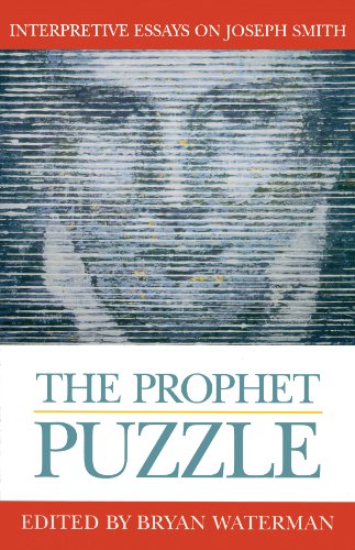 the prophet puzzle interpretive essays on joseph smith essays on mormonism series