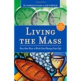 living the mass how one hour a week can change your life
