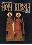 The Art of holy Russia: Icons from Moscow, 1400-1660