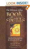 Whimsic Alley Book of Spells: Mythical Incantations for Wizards of All Ages
