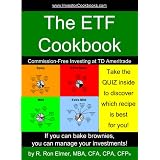 The ETF Cookbook: Commission-Free Investing at TD Ameritrade (InvestorCookbooks.com)