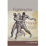 Fighting for Honor: The History of African Martial Arts in the Atlantic World (Carolina Lowcountry and the Atlantic World)