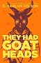 They Had Goat Heads