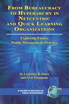 From Bureaucracy to Hyperarchy in Netcentric and Quick Learning Organizations (PB) (Research in Public Management) (Reseach in Public Management)