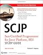 SCJP: Sun Certified Programmer for Java Platform Study Guide: SE6 (Exam CX-310-065)