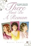 Review iUniverse.com  / There Must Be A Reason: My Daughter's Battle With Wegener's Granulomatosis