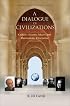 A Dialogue of Civilizations: Gulen's Islamic Ideals and Humanistic Discourse