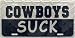 LP - 1132 Cowboys Suck License Plate - X336