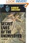Secret Lives of the Unemployed