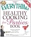 Books : The Everything Healthy Cooking for Parties: Delicious, guilt-free foods all your guests will love (Everything Series)