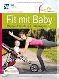 Fit mit Baby - Workout mit dem Kinderwagen (Rückbildungsgymnastik mit Baby) --- empfohlen von NetMoms --- Fit in den Sommer