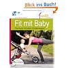 Fit mit Baby - Workout mit dem Kinderwagen (R�ckbildungsgymnastik mit Baby) --- empfohlen von NetMoms --- Fit in den Fr�hling