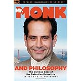 mr monk and philosophy the curious case of the defective detective popular culture and philosophy