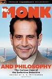 Mr. Monk and Philosophy: The Curious Case of the Defective Detective (Popular Culture and Philosophy)