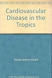 Cardiovascular disease in the tropics