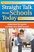 Straight Talk About Schools Today: Understand the System and Help Your Child Succeed