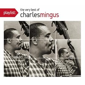 Playlist: The Very Best of Charles Mingus 
