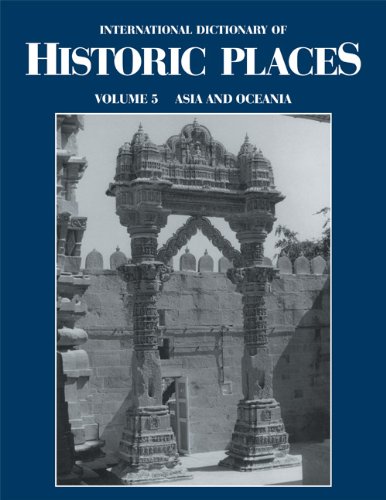 Asia and Oceania: International Dictionary of Historic Places: 5