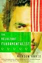 By Mohsin Hamid: The Reluctant Fundamentalist: A Novel