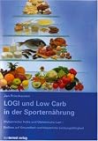 LOGI und Low Carb in der Sportern�hrung: Glyk�mischer Index und Glyk�mische Last - Einfluss auf Gesundheit und k�rperliche Leistungsf�higkeit - Jan Prinzhausen