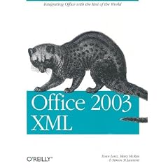 Office 2003 XML: Integrating Office with the Rest of the World