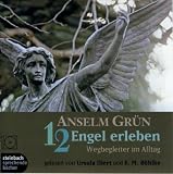 12 Engel erleben - CD: Wegbegleiter im Alltag - Anselm Gr&uuml;n