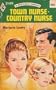 Town Nurse - Country Nurse (Harlequin Romance #1489)