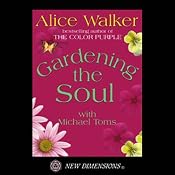 Gardening the Soul | [Alice Walker, Michael Toms]