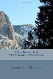 The Book On Mortgage Planning